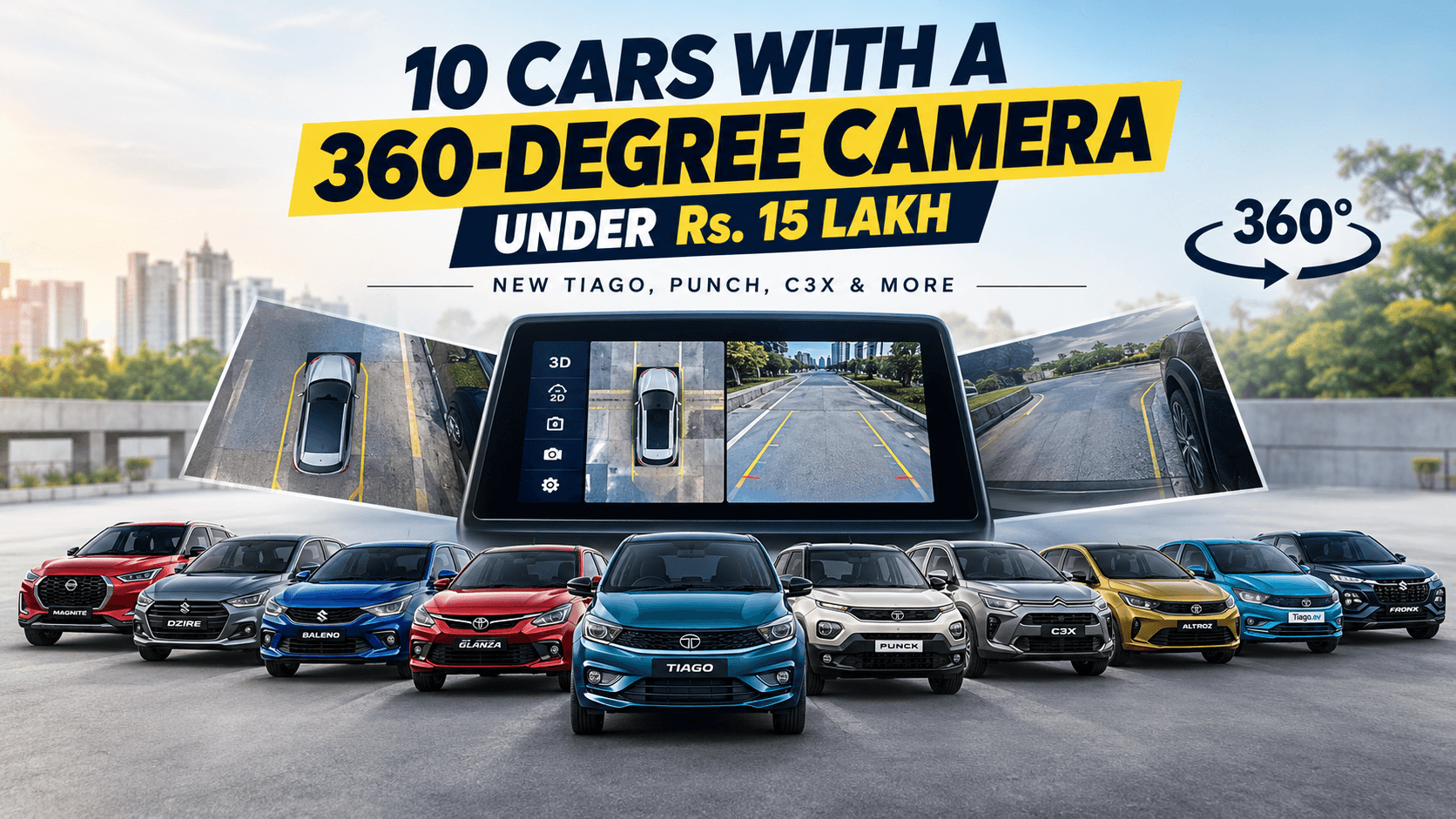 10 Cars With A 360-Degree Camera Under Rs. 15 Lakh: New Tiago, Punch ...